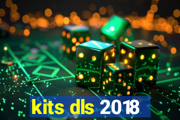 kits dls 2018